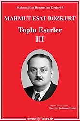 Toplu Eserler 3 - Mahmut Esat Bozkurt