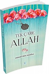 Tek Çare Allah - Mehmet Erol Kuloğlu