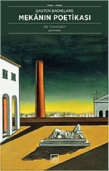 Mekanın Poetikası - Gaston Bachelard