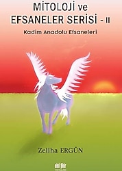 Mitoloji ve Efsaneler Serisi 2 - Zeliha Ergün