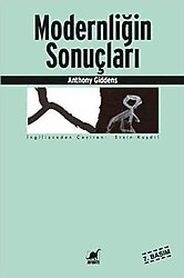 Modernliğin Sonuçları - Anthony Giddens