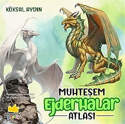 Muhteşem Ejderhalar Atlası - Köksal Aydın