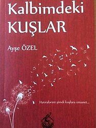 Kalbimdeki Kuşlar - Ayşe Özel