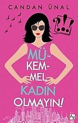Mükemmel Kadın Olmayın! - Candan Ünal