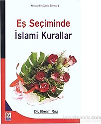 Mutlu Bir Evlilik Serisi 1 - Eş Seçiminde İslami Kurallar - Ekrem Rıza