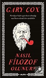 Nasıl Filozof Olunur? - Gary Cox