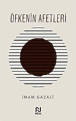 Öfkenin Afetleri - İmam Gazali