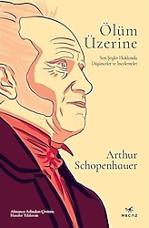 Ölüm Üzerine - Son Şeyler Hakkında Düşünceler ve İncelemeler - Arthur Schopenhauer