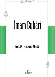Öncülerimiz 4 - İmam Buhari - Hüseyin Akgün