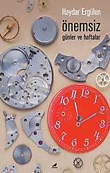 Önemsiz Günler ve Haftalar - Haydar Ergülen