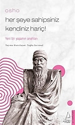 Her Şeye Sahipsiniz Kendiniz Hariç! - Osho