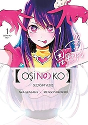 Oşi No Ko 1. Cilt - Seçtiğim Yıldız - Aka Akasaka