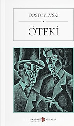 Öteki - Fyodor Mihayloviç Dostoyevski