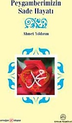 Peygamberimizin Sade Hayatı - Ahmet Yıldırım
