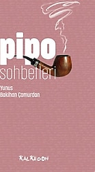 Pipo Sohbetleri - Yunus Bakihan Çamurdan