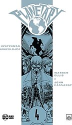 Planetary Cilt 4: Uzayzaman Arkeolojisi - Warren Ellis