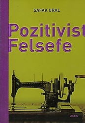 Pozitivist Felsefe - Şafak Ural