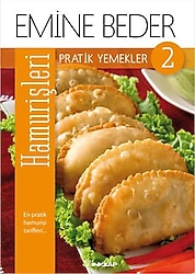 Pratik Yemekler 2 - Hamur Işleri - Emine Beder