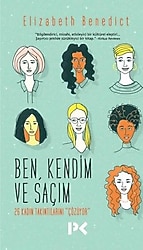 Ben Kendim ve Saçım - Elizabeth Benedict