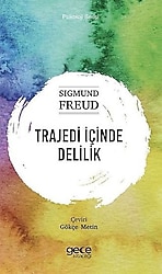 Psikoloji Serisi - Trajedi İçinde Delilik - Sigmund Freud