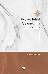 Rivayet Tefsiri Geleneğinin Dönüşümü - Saliha Türcan