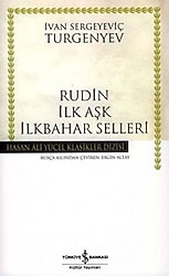 Rudin İlk Aşk İlkbahar Selleri - Ivan Sergeyeviç Turgenyev
