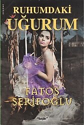 Ruhumdaki Uğurum - Fatoş Şerifoğlu
