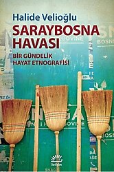Saraybosna Havası - Bir Gündelik Hayat Etnografisi - Halide Velioğlu