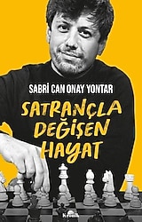 Satrançla Değişen Hayat - Sabri Can Onay Yontar