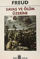 Savaş ve Ölüm Üzerine - Sigmund Freud