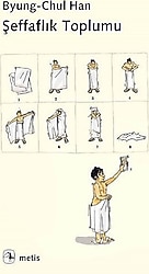 Şeffaflık Toplumu - Byung-Chul Han