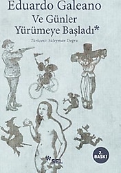 Ve Günler Yürümeye Başladı - Eduardo Galeano