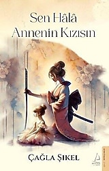 Sen Hala Annenin Kızısın - Çağla Şikel