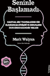 Seninle Başlamadı (Ciltli) - Mark Wolynn