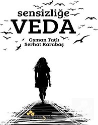 Sensizliğe Veda - Osman Tatlı & Serhat Karabaş