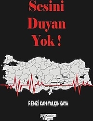 Sesini Duyan Yok! - Remzi Can Yalçınkaya - Çetin Yılmaz