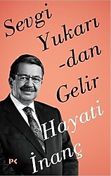 Sevgi Yukarıdan Gelir - Hayati İnanç