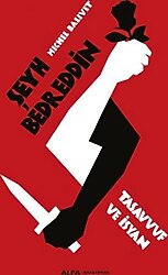 Şeyh Bedreddin - Tasavvuf ve İsyan - Michel Balivet