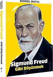 Sigmund Freud Gibi Düşünmek - Daniel Smith