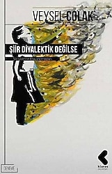 Şiir Diyalektik Değilse - Veysel Çolak
