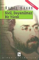 Sivil, Dayanılmaz Bir Yürek - Ahmet Hakan