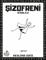 Şizofreni Risalesi - Mevlana İdris