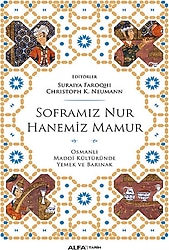 Soframız Nur Hanemiz Mamur - Suraiya Faroqhi