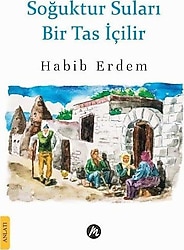 Soğuktur Suları Bir Tas İçilir - Habib Erdem