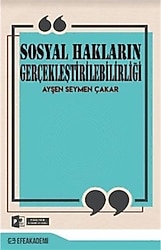 Sosyal Hakların Gerçekleştirilebilirliği - Ayşen Seymen Çakar