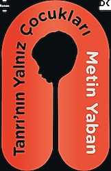 Tanrı'nın Yalnız Çocukları - Metin Yaban