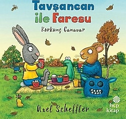 Tavşancan ile Faresu - Korkunç Canavar - Axel Scheffler
