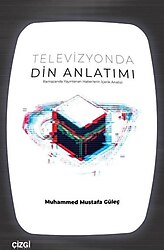 Televizyonda Din Anlatımı - Muhammed Mustafa Güleç