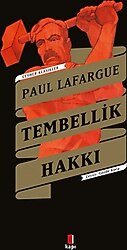 Tembellik Hakkı - Paul Lafargue Kapı Yayınları