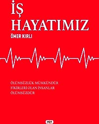 İş Hayatımız - Ömer Kırlı